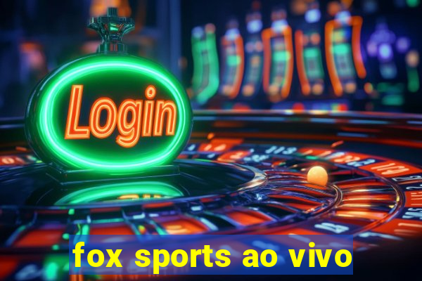 fox sports ao vivo